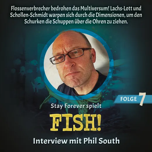 Stay Forever Spielt: Fish! - Interview mit Phil South