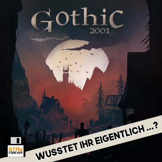 Gothic: Wusstet ihr eigentlich ...?