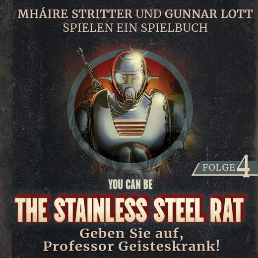Stay Forever Spielt: You can be the Stainless Steel Rat #4