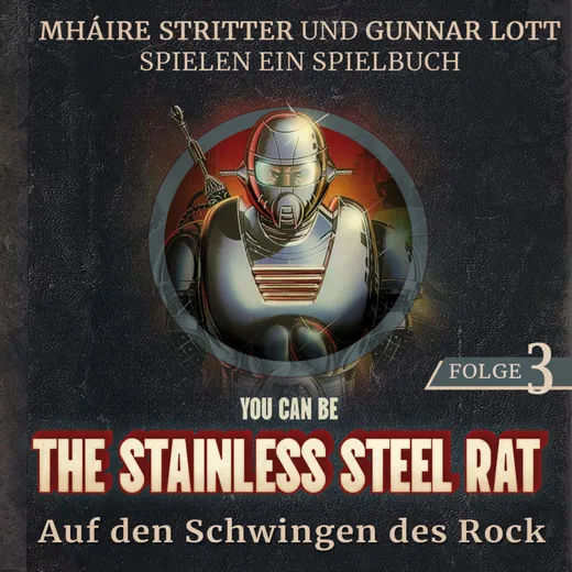 Stay Forever Spielt: You can be the Stainless Steel Rat #3