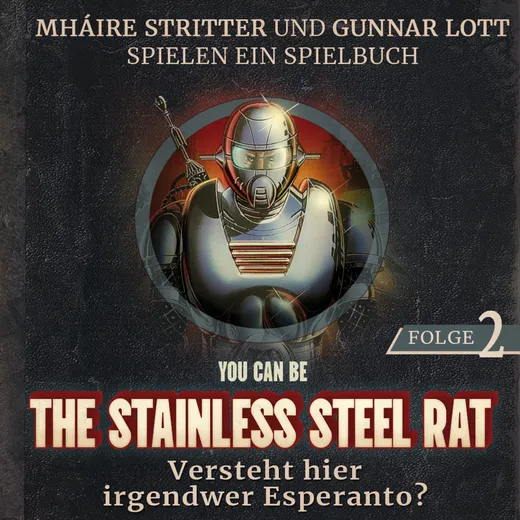 Stay Forever Spielt: You can be the Stainless Steel Rat #2