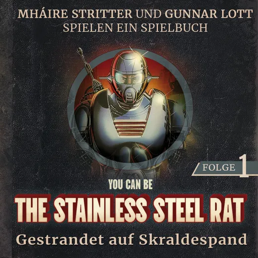 Stay Forever Spielt: You Can Be The Stainless Steel Rat
