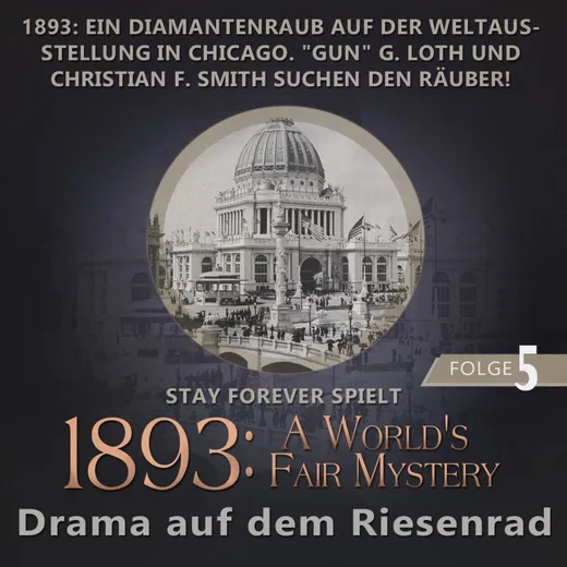 Stay Forever Spielt: 1893 – A World's Fair Mystery #5