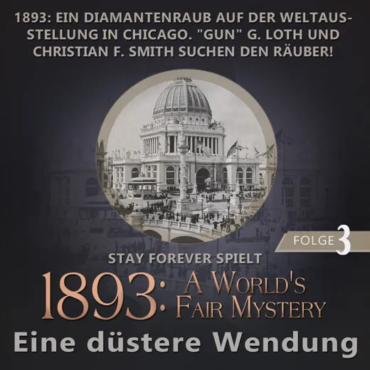 Stay Forever Spielt: 1893 - A World's Fair Mystery #3