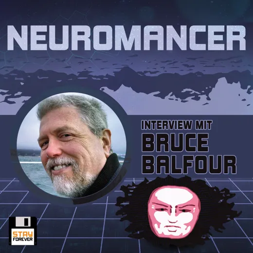 Stay Forever Spielt: Neuromancer - Interview mit Bruce Balfour