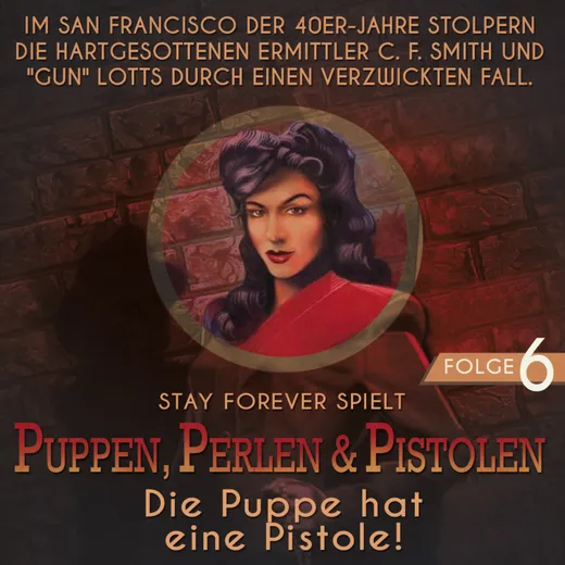 Stay Forever Spielt: Puppen, Perlen & Pistolen #6