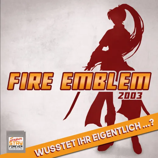 Fire Emblem: Wusstet ihr eigentlich ...?