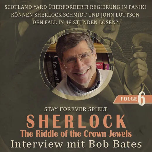 Stay Forever Spielt: Sherlock #6 - Interview mit Bob Bates