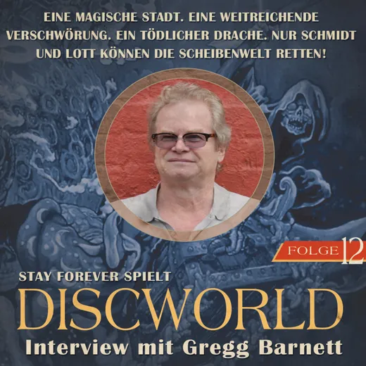 Stay Forever Spielt: Discworld #12 (Interview mit Gregg Barnett)