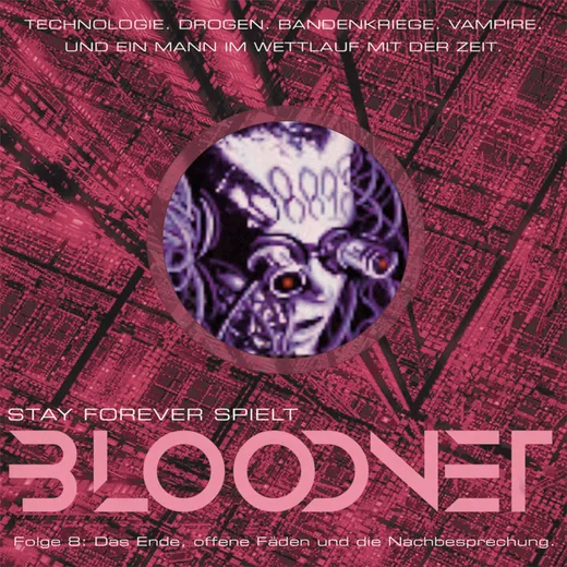 Stay Forever Spielt: Bloodnet #8