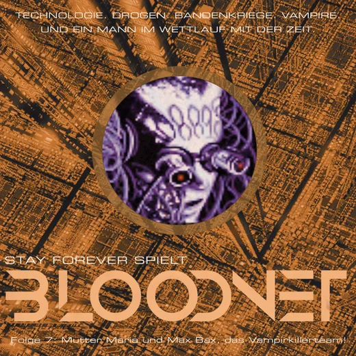 Stay Forever Spielt: Bloodnet #7