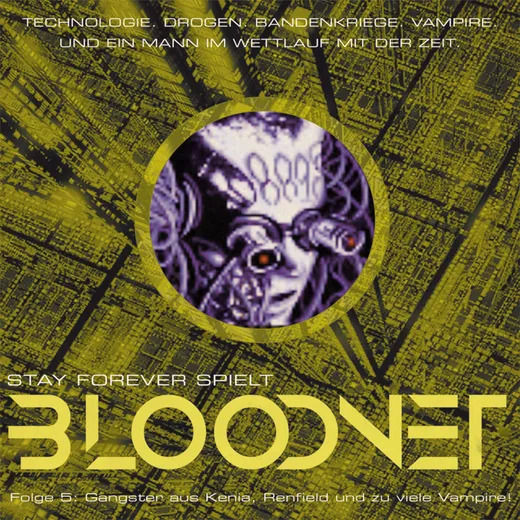 Stay Forever Spielt: Bloodnet #5