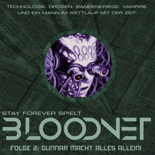 Stay Forever Spielt: Bloodnet #2
