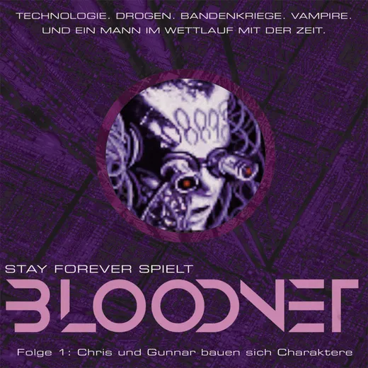 Stay Forever Spielt: Bloodnet #1