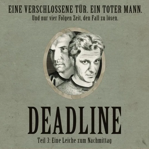 Deadline, Teil 3: Eine Leiche zum Nachmittag