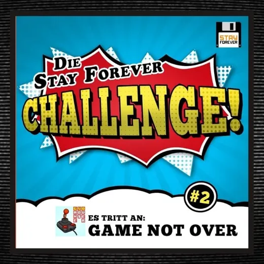 Die Stay Forever Challenge #2: Game Not Over