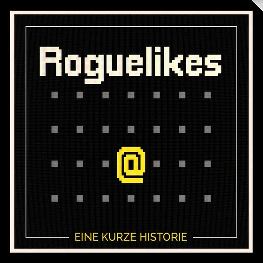 Roguelikes: eine kurze Historie