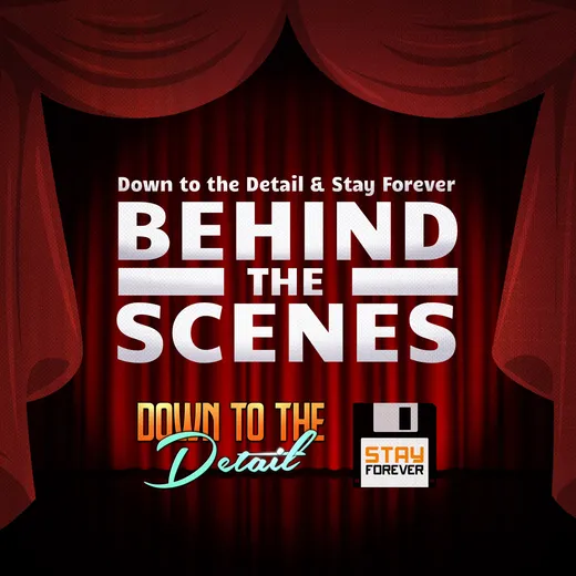 Behind the scenes (Down to the Detail trifft Stay Forever)